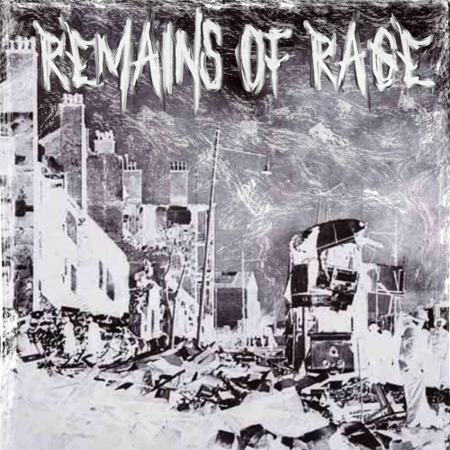 Remains Of Rage : Remains of Rage